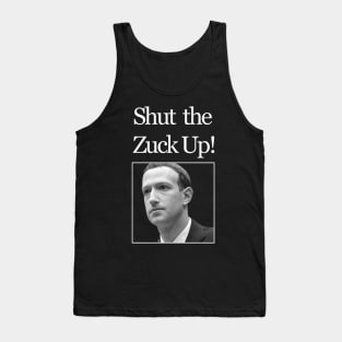 Shut the Zuck up! Tank Top